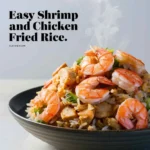 Easy Shrimp and Chicken Fried Rice